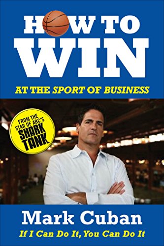 A book cover of How To Win at the Sport of Business, by Mark Cuban